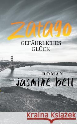 Zatago: Gefährliches Glück Bell, Jasmine 9783751994873 Books on Demand