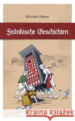 Fränkische Geschichten Weber, Michael 9783751995450