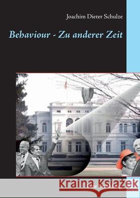 Behaviour - Zu anderer Zeit Joachim Dieter Schulze 9783751995740