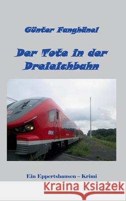 Der Tote in der Dreieichbahn: Ein Eppertshausen - Krimi Fangh 9783751996174 Books on Demand