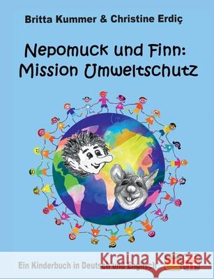 Nepomuck und Finn: Mission Umweltschutz: Ein Kinderbuch in Deutsch und Englisch Britta Kummer Christine Erdi 9783751997478