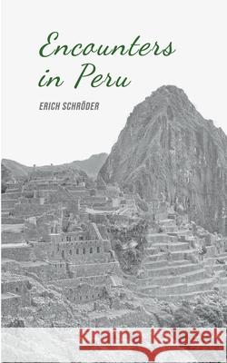 Encounters in Peru Schr 9783751997508