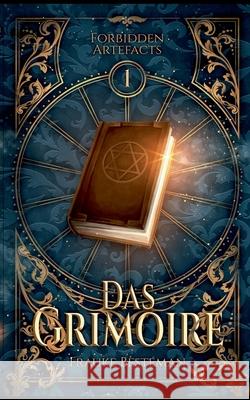 Das Grimoire: Forbidden Artefacts 1 Besteman, Frauke 9783751997591