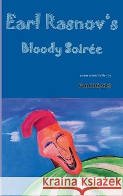 Earl Rasnov's bloody Soiree Paul Riedel 9783751998086 Books on Demand