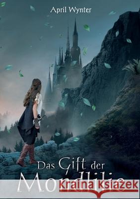 Das Gift der Mondlilie April Wynter 9783751999328