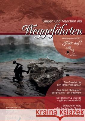 Sagen & Märchen als Weggefährten: Winterwonne 2020/21 - Glück auf Carsten Kiehne, Manuela Petri 9783751999410 Books on Demand