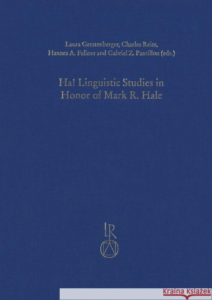Ha! Linguistic Studies in Honor of Mark R. Hale Laura Grestenberger Charles Reiss Hannes Fellner 9783752006063 Dr Ludwig Reichert