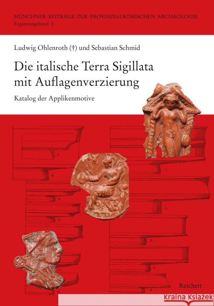 Die italische Terra Sigillata mit Auflagenverzierung Ohlenroth (_), Ludwig, Schmid, Sebastian 9783752006155