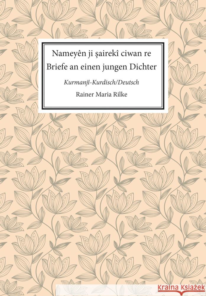 Nameyen Ji Saireki Ciwan Re. Briefe an Einen Jungen Dichter: Zweisprachig Kurmanji-Kurdisch/Deutsch Rainer Maria Rilke Abdullah Incekan 9783752006278 Dr Ludwig Reichert