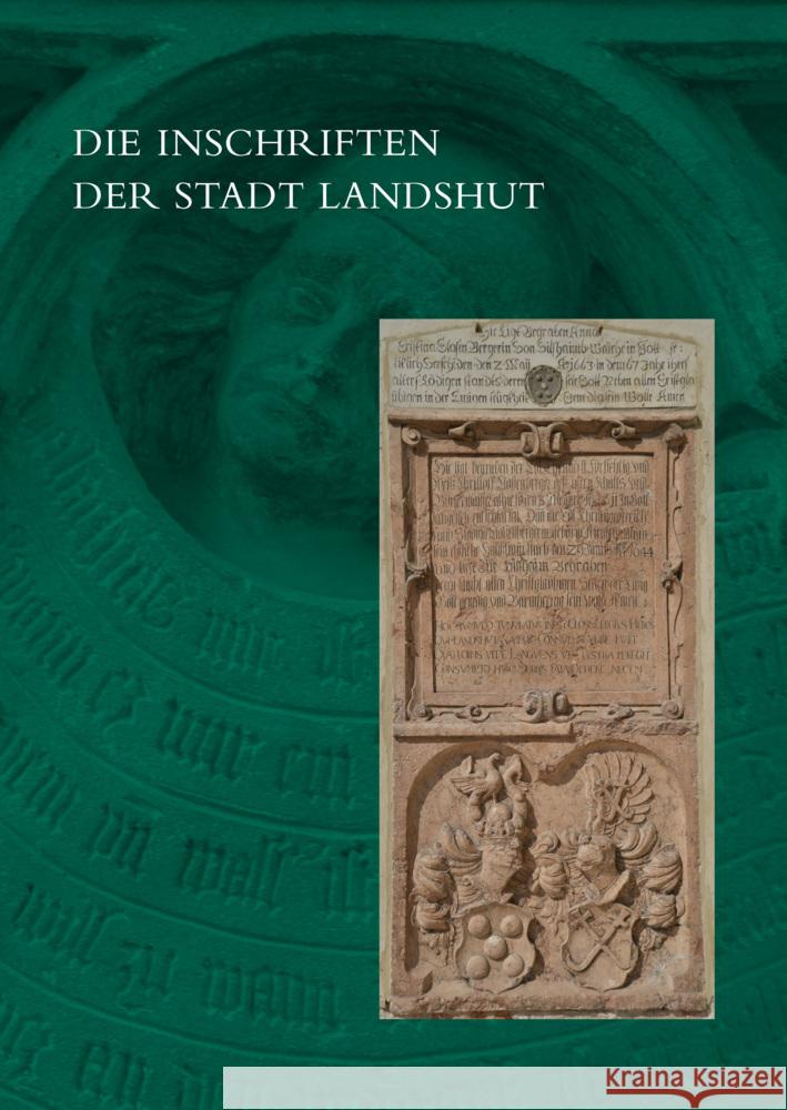 Die Inschriften Der Stadt Landshut Christine Steininger Ramona Baltolu Mirjam Goeth 9783752006575 Dr Ludwig Reichert