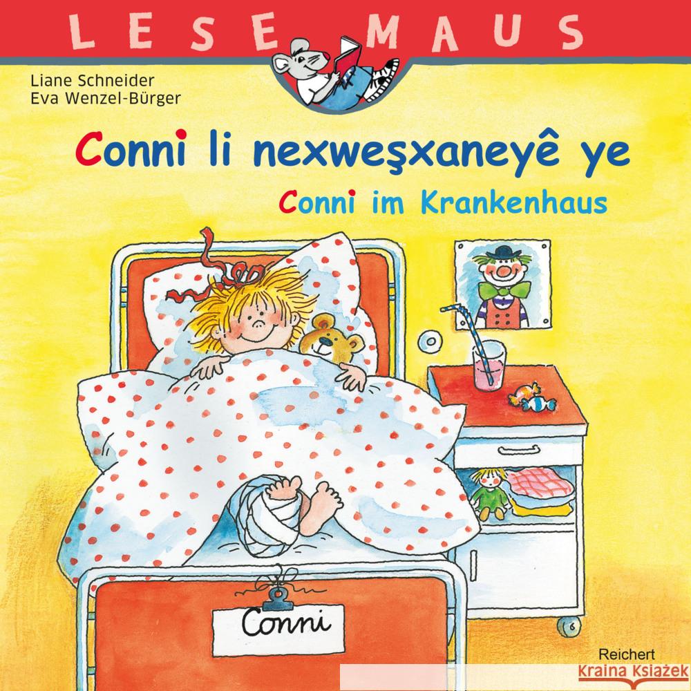 CONNI IM KRANKENHAUS/Conni li nexwesxaneyê Liane Schneider Eva Wenze 9783752006667 Dr Ludwig Reichert