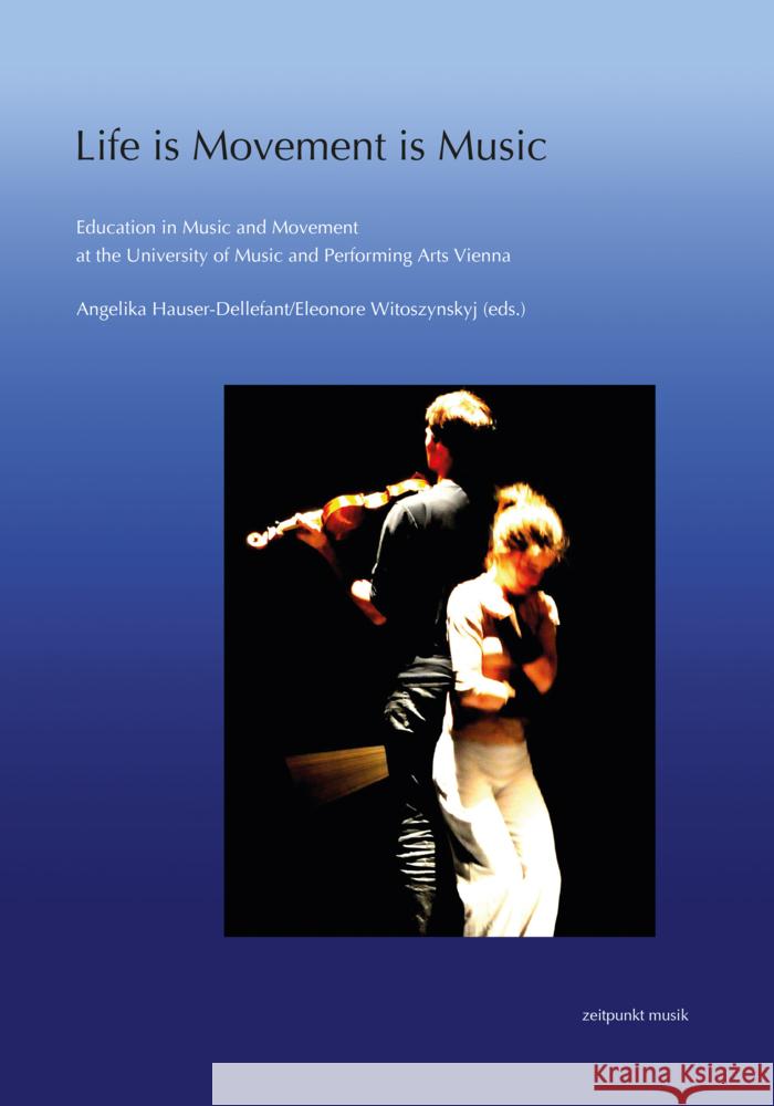 Life is movement is music Hauser-Dellefant, Angelika, Witoszynskyj, Eleonore 9783752007657 Reichert