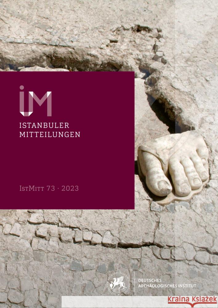 Istanbuler Mitteilungen 73, 2023 Moritz Kinzel Felix Pirson 9783752008111