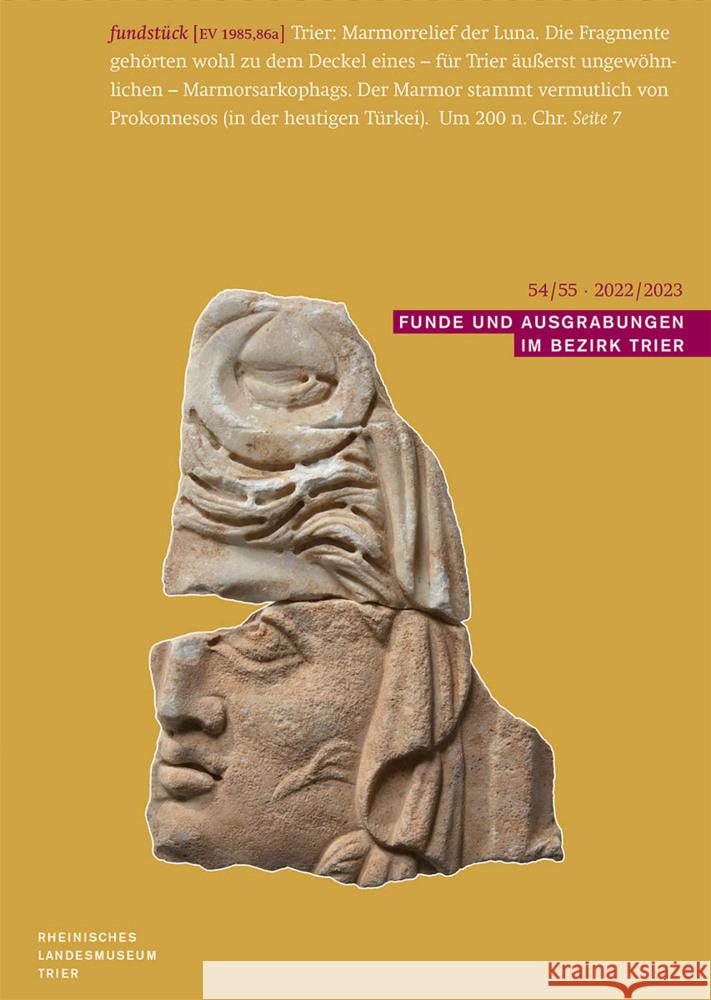 Funde und Ausgrabungen im Bezirk Trier 54/55 2022/2023 Rheinisches Landesmuseum Trier 9783752008647 Reichert Verlag
