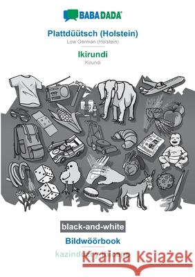 BABADADA black-and-white, Plattdüütsch (Holstein) - Ikirundi, Bildwöörbook - kazinduzi y ibicapo: Low German (Holstein) - Kirundi, visual dictionary Babadada Gmbh 9783752234626