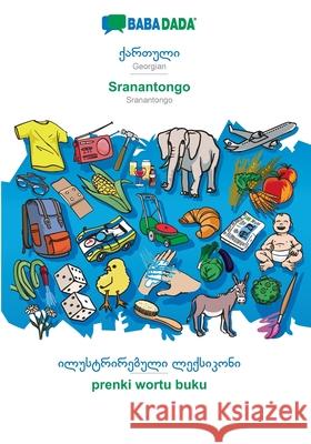 BABADADA, Georgian (in georgian script) - Sranantongo, visual dictionary (in georgian script) - prenki wortu buku: Georgian (in georgian script) - Sranantongo, visual dictionary Babadada Gmbh 9783752297218 Babadada