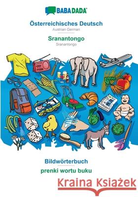 BABADADA, Österreichisches Deutsch - Sranantongo, Bildwörterbuch - prenki wortu buku: Austrian German - Sranantongo, visual dictionary Babadada Gmbh 9783752297690 Babadada