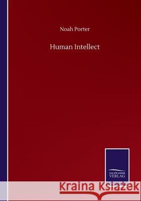 Human Intellect Noah Porter 9783752501186 Salzwasser-Verlag Gmbh