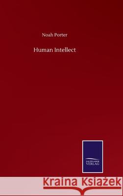 Human Intellect Noah Porter 9783752501193 Salzwasser-Verlag Gmbh