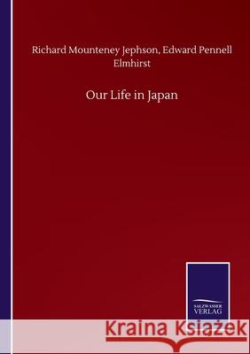 Our Life in Japan Richard Mounteney U. a. Elmhirst 9783752501384 Salzwasser-Verlag Gmbh