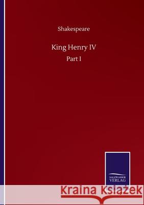 King Henry IV: Part I Shakespeare 9783752501827