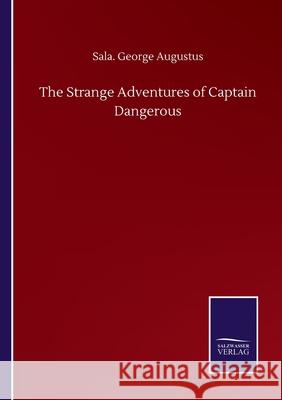 The Strange Adventures of Captain Dangerous Sala George Augustus 9783752502480