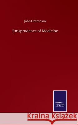 Jurisprudence of Medicine John Ordronaux 9783752503050 Salzwasser-Verlag Gmbh
