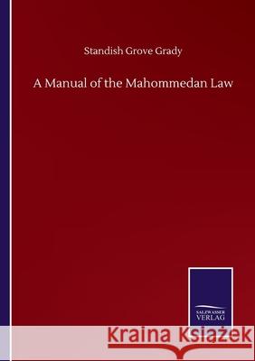 A Manual of the Mahommedan Law Standish Grove Grady 9783752503326