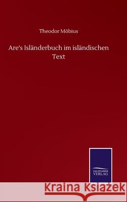 Are's Isländerbuch im isländischen Text Möbius, Theodor 9783752505214 Salzwasser-Verlag Gmbh