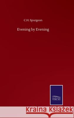 Evening by Evening Charles Haddon Spurgeon 9783752506259 Salzwasser-Verlag Gmbh