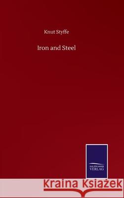 Iron and Steel Knut Styffe 9783752507331 Salzwasser-Verlag Gmbh