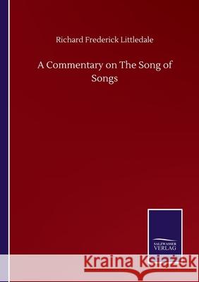 A Commentary on The Song of Songs Richard Frederick Littledale 9783752507881 Salzwasser-Verlag Gmbh