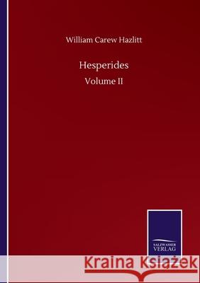 Hesperides: Volume II William Carew Hazlitt 9783752508666 Salzwasser-Verlag Gmbh
