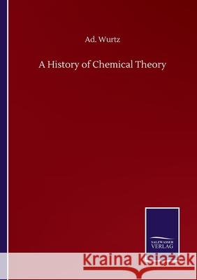 A History of Chemical Theory Ad Wurtz 9783752509120