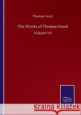 The Works of Thomas Hood: Volume VII Thomas Hood 9783752509342