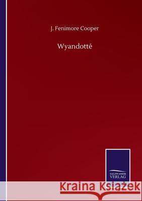 Wyandotté Cooper, J. Fenimore 9783752509403 Salzwasser-Verlag Gmbh