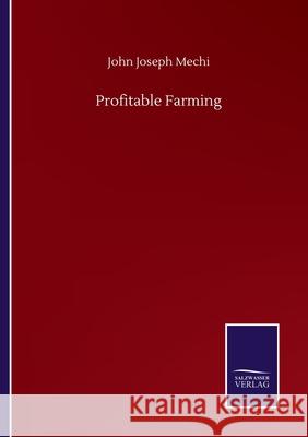 Profitable Farming John Joseph Mechi 9783752509700 Salzwasser-Verlag Gmbh