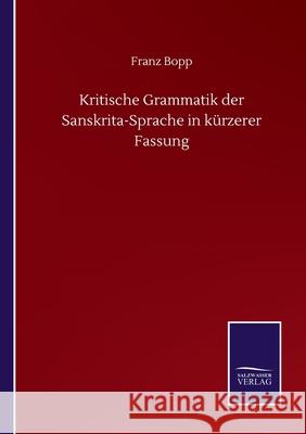Kritische Grammatik der Sanskrita-Sprache in kürzerer Fassung Bopp, Franz 9783752509885 Salzwasser-Verlag Gmbh