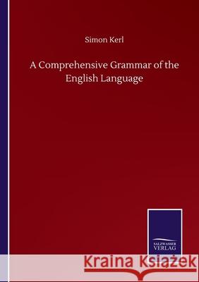 A Comprehensive Grammar of the English Language Simon Kerl 9783752510140 Salzwasser-Verlag Gmbh