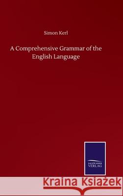 A Comprehensive Grammar of the English Language Simon Kerl 9783752510157 Salzwasser-Verlag Gmbh