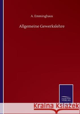 Allgemeine Gewerkslehre A. Emminghaus 9783752510386 Salzwasser-Verlag Gmbh