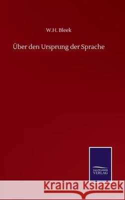 Über den Ursprung der Sprache Bleek, W. H. 9783752510874 Salzwasser-Verlag Gmbh