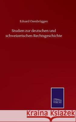 Studien zur deutschen und schweizerischen Rechtsgeschichte Osenbr 9783752513196 Salzwasser-Verlag Gmbh
