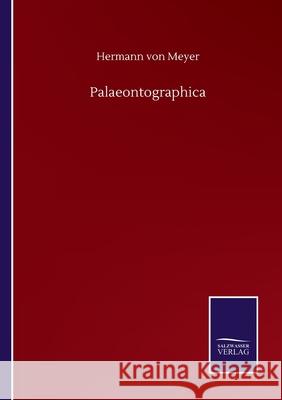 Palaeontographica Hermann Von Meyer 9783752513424