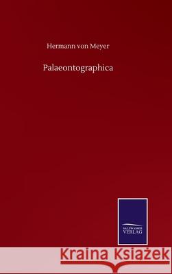 Palaeontographica Hermann Von Meyer 9783752513431
