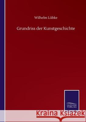 Grundriss der Kunstgeschichte L 9783752514162 Salzwasser-Verlag Gmbh