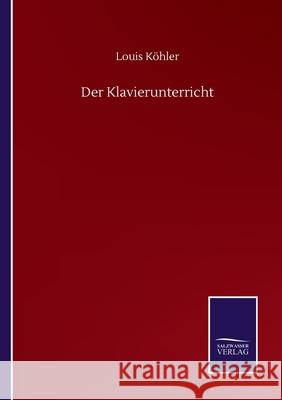 Der Klavierunterricht K 9783752514605 Salzwasser-Verlag Gmbh