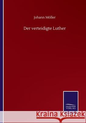 Der verteidigte Luther M 9783752514780 Salzwasser-Verlag Gmbh