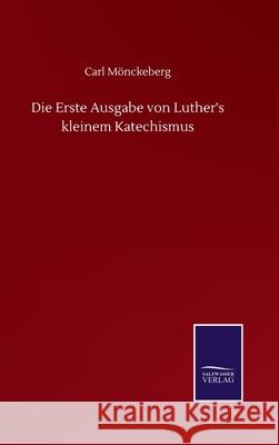Die Erste Ausgabe von Luther's kleinem Katechismus M 9783752515398 Salzwasser-Verlag Gmbh