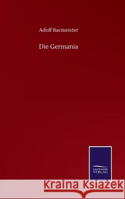 Die Germania Adolf Bacmeister 9783752515459